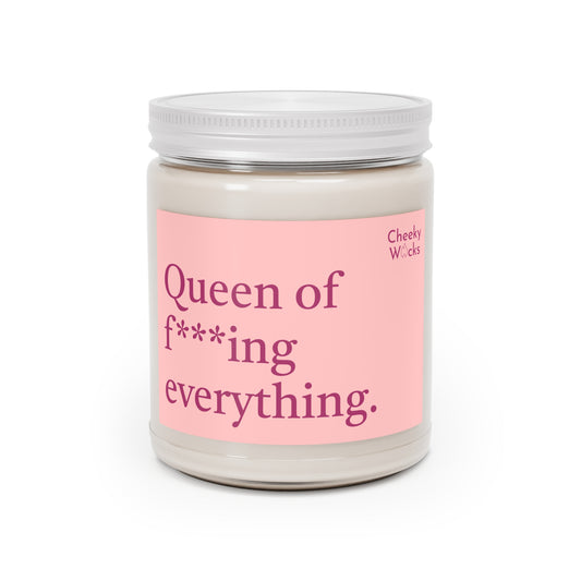 9oz scented candle - Queen of f***ing everything.