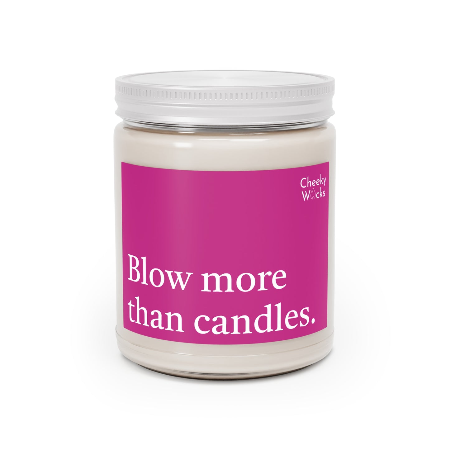 9oz scented candle - Blow more than candles.