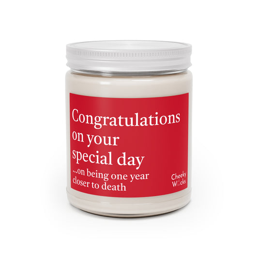 9oz scented candle - Congratulations on your special day... on being one year closer to death.